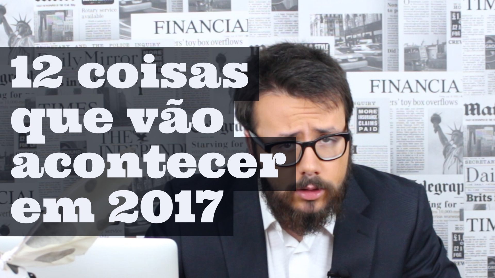 Isto é Sério: 12 coisas que vão claramente acontecer em 2017