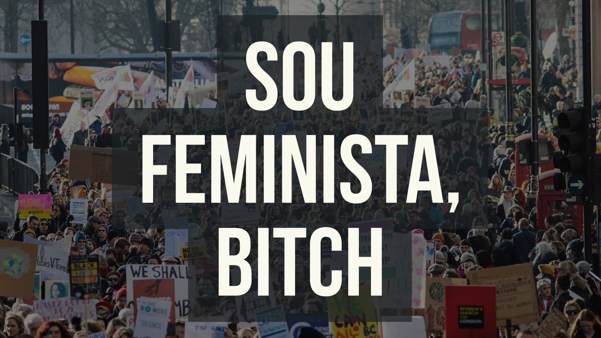 Isto é Sério: “Sou feminista, bitch”